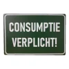 Consumptie verplicht - metalen bord