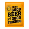 Drink good beer with friends - metalen bord
