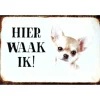 Hier Waak ik - Chihuahua - metalen bord