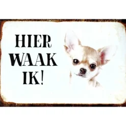 Hier Waak ik - Chihuahua - metalen bord