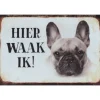 Hier Waak ik - Franse Bulldog - metalen bord