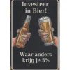 Investeer in Bier - metalen bord